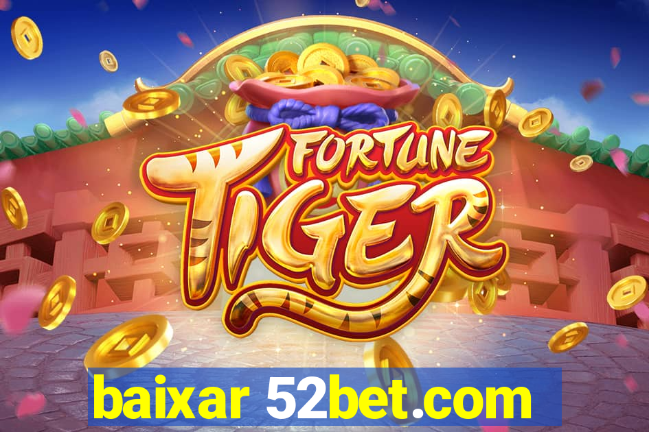 baixar 52bet.com